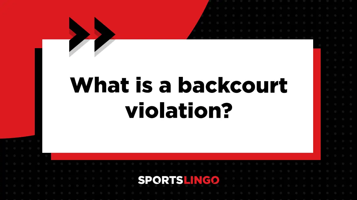 Learn more about what the meaning of a backcourt violation is in basketball.