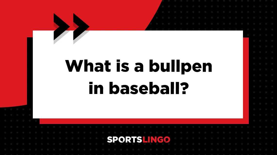 Learn more about what the meaning of bullpen in baseball & softball.