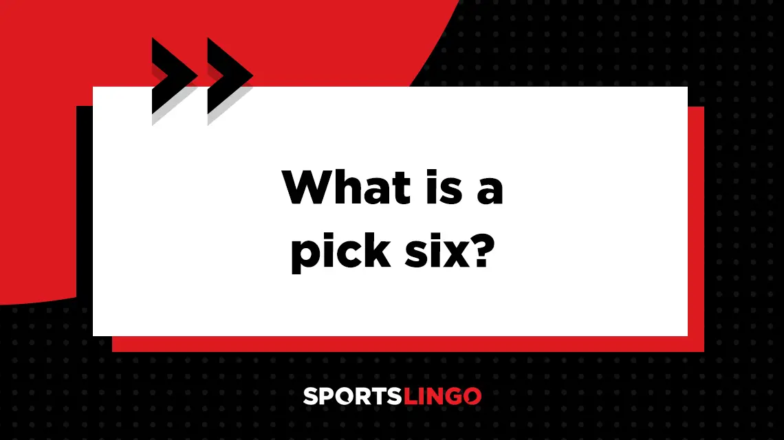 What Is A Pick Six In Football? Definition & Meaning On SportsLingo