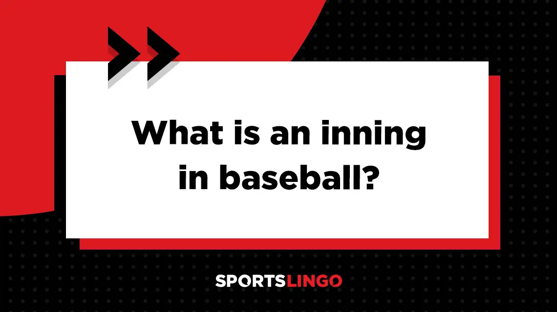 Learn more about what the meaning of inning is in baseball and softball.